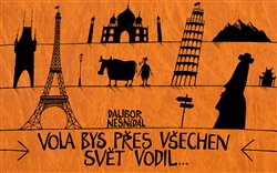 Levně Vola bys přes všechen svět vodil... - Dalibor Nesnídal