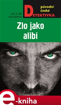 Levně Zlo jako alibi - Eva Houserová, Jiří Houser e-kniha