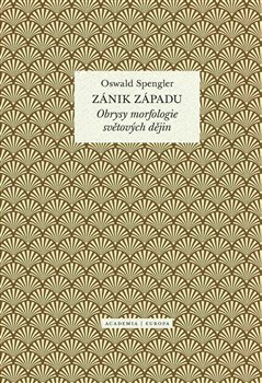 Levně Zánik Západu. Obrysy morfologie světových dějin - Oswald Spengler
