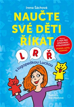 Levně Naučte své děti říkat L, R, Ř. S logopedkou Luckou - Irena Šáchová