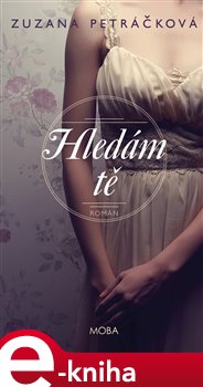 Levně Hledám tě - Zuzana Petráčková e-kniha