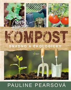 Levně Kompost. Snadno a ekologicky - Pauline Pearsová