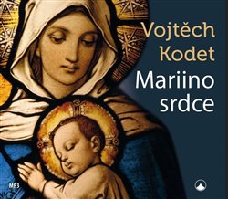 Levně Mariino srdce, CD - Vojtěch Kodet