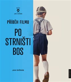 Levně Příběh filmu Po strništi bos - Jan Svěrák