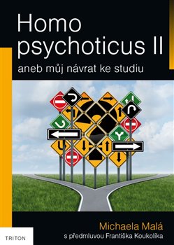 Levně Homo psychoticus II. aneb můj návrat ke studiu - Michaela Malá