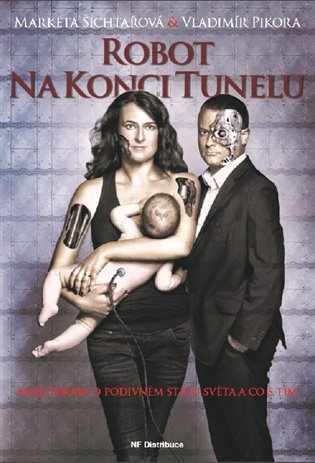 Robot na konci tunelu - Markéta Šichtařová, Vladimír Pikora