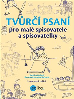 Levně Tvůrčí psaní pro malé spisovatele a spisovatelky - Kateřina Hošková
