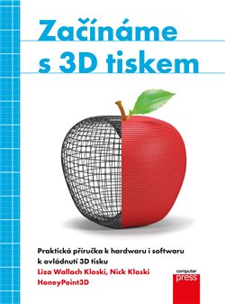 Levně Začínáme s 3D tiskem - Nick Kloski, Liza Wallach Kloski, Jakub Goner