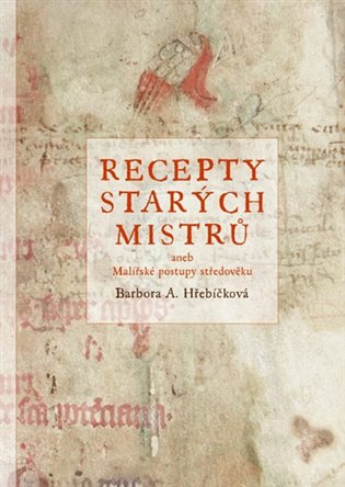 Recepty starých mistrů - Barbora Hřebíčková