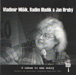 Levně S nebem to mám dobrý - Vladimír Mišík, Radim Hladík, Jan Hrubý