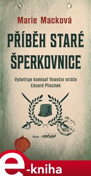 Levně Příběh staré šperkovnice. Vyšetřuje komisař finanční stráže Eduard Plischek (2.díl) - Marie Macková e-kniha
