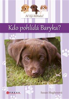 Levně Ať žijí štěňata: Kdo pohlídá Baryka? - Susan Hughesová, Leanne Fransonová