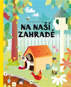 Levně Kde bydlí zvířátka na naší zahradě - Pavla Hanáčková