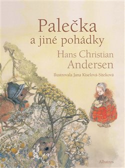 Levně Palečka a další pohádky - Hans Christian Andersen