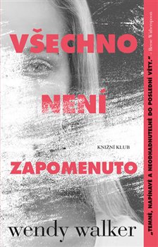 Levně Všechno není zapomenuto - Wendy Walker