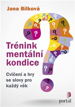 Levně Trénink mentální kondice. Cvičení a hry se slovy pro každý věk - Jana Bílková