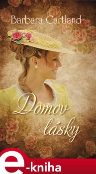Levně Domov lásky - Barbara Cartland e-kniha