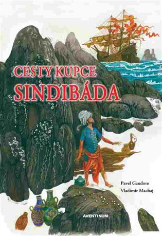 Cesty kupce Sindibáda - Pavel Gaudore