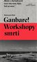 Ganbare! Workshopy smrti