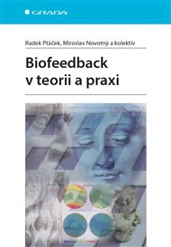 Biofeedback v teorii a praxi - Radek Ptáček,  kolektiv