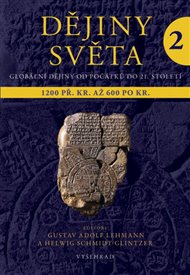 Dějiny světa 2: Starověké světy a nové říše 1200 př. Kr. až 600 po Kr. - Gustav Adolf Lehmann (ed.), Helwig Schmidt-Glinzer (ed.)