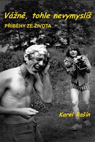 Vážně, tohle nevymyslíš - Karel Rašín