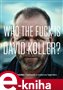 Who The Fuck Is David Koller?