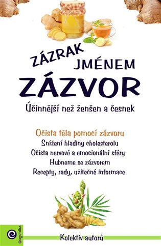 Zázrak jménem zázvor: Účinnější než ženšen a česnek -  kolektiv autorů