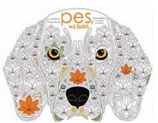 Pes, má láska: Omalovánky a citáty o psech - 