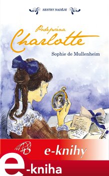 Levně Podepsána Charlotte - Sophie de Mullenheim e-kniha