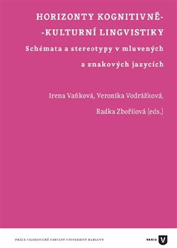Horizonty kognitivně-kulturní lingvistiky. Schémata a stereotypy v mluvených a znakových jazycích koupíte na Kosmas.cz