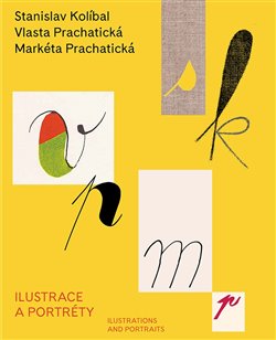 Levně Stanislav Kolíbal, Vlasta Prachatická, Markéta Prachatická. Ilustrace a portréty / Ilustrations and Portraits