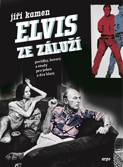 Elvis ze Záluží (Defekt) koupíte na Kosmas.cz