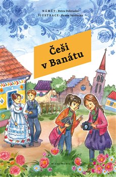 Levně Češi v Banátu - Petra Dobruská
