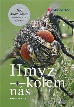 Levně Hmyz kolem nás. na zahradě a v domě - Matthias Helb