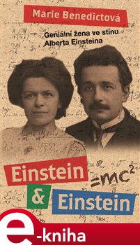 Levně Einstein & Einstein. Geniální žena skrytá ve stínu Alberta Einsteina - Marie Benedictová e-kniha