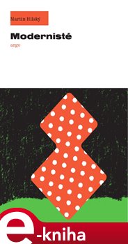Modernisté - Martin Hilský e-kniha