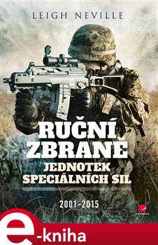 Levně Ruční zbraně jednotek speciálních sil 2001-2015 - Neville Leigh e-kniha