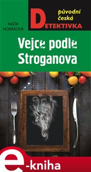 Levně Vejce podle Stroganova - Naďa Horáková e-kniha