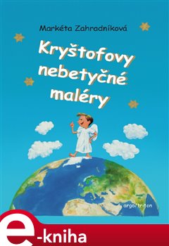 Levně Kryštofovy nebetyčné maléry - Markéta Zahradníková e-kniha