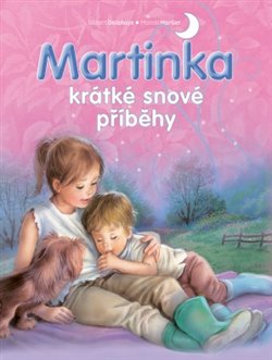 Levně Martinka - krátké snové příběhy - Gilbert Delahaye, Marcel Marlier