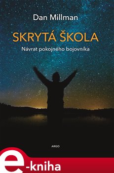 Levně Skrytá škola: Návrat poklidného bojovníka - Dan Millman e-kniha