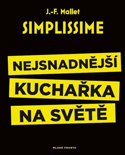 Levně Simplissime - Nejsnadnější kuchařka na světě - Jean-Francois Mallet