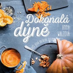 Levně Dokonalá dýně. Vaše nová oblíbená zelenina - Anna Walzová