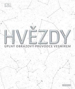 Levně Hvězdy: Úplný obrazový průvodce vesmírem - kolektiv autorů