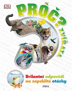 Levně Proč? Zvířata. Brilantní odpovědi na zapeklité otázky - Derek Harvey