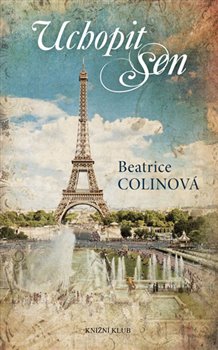 Levně Uchopit sen - Beatrice Colinová
