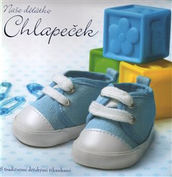 Levně Naše děťátko: Chlapeček. S tradičními dětskými říkankami
