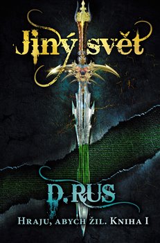 Levně Hraju, abych žil 1 – Jiný svět - Dmitrij Rus