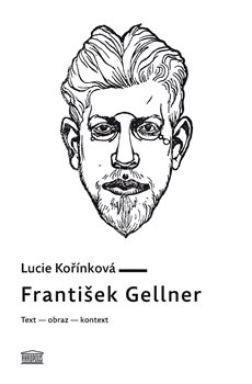 František Gellner: Text – obraz – kontext koupíte na Kosmas.cz